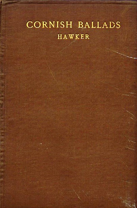 HAWKER, REV. R. S. - The Cornish Ballads: With Other Poems, Including a New Edition of 
