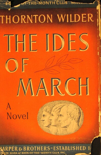 WILDER, THORNTON - The Ides of March