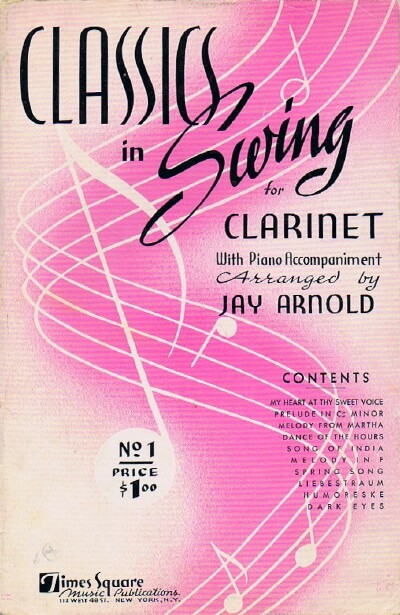 ARNOLD, JAY (ARRANGER) - Classics in Swing for Clarinet with Piano Accompaniment: No. 1