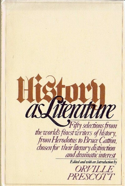 PRESCOTT, ORVILLE (ED) - History As Literature