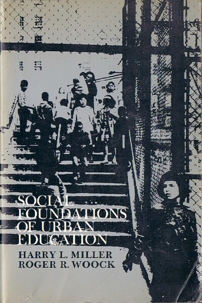 MILLER, HARRY L.;WOOCK, ROGER R. - Social Foundations of Urban Education