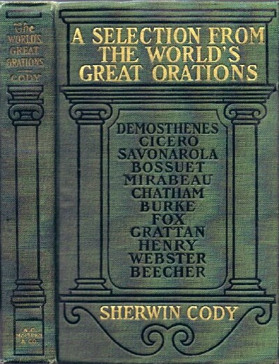 CODY, SHERWIN (ED) - A Selection from the World's Great Orations