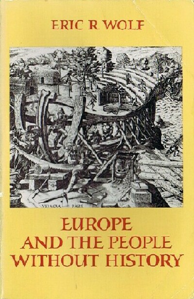 WOLF, ERIC R. - Europe and the People without History