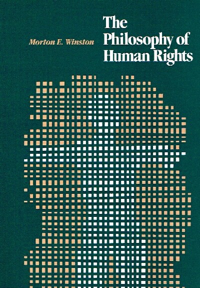 WINSTON, MORTON E. - The Philosophy of Human Rights