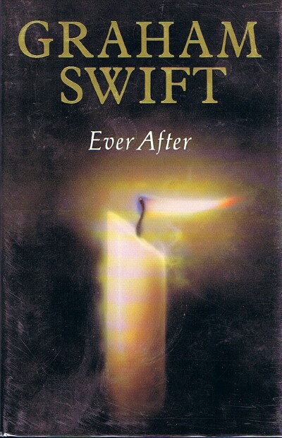 SWIFT, GRAHAM - Ever After