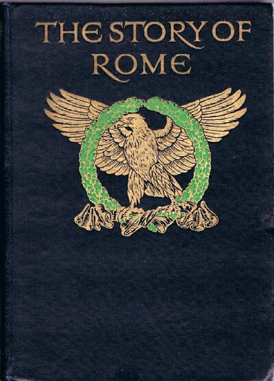 MACGREGOR, MARY - The Story of Rome from the Earliest Times to the Death of Augustus