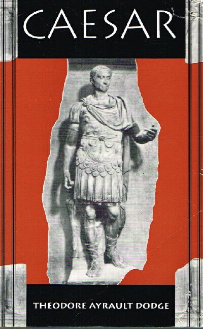 DODGE, THEODORE AYRAULT - Caesar