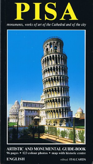 ITALCARDS - Pisa: Monuments, Works of Art of the Cathedral and of the City: Artistic and Monumental Guide-Book