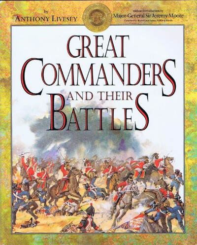 LIVESEY, ANTHONY - Great Commanders and Their Battles