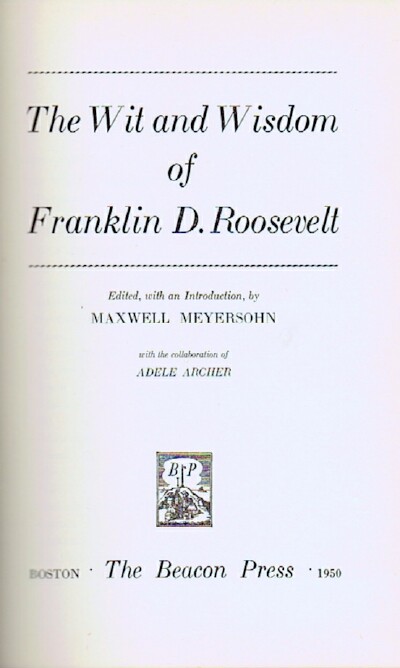 MEYERSOHN, MAXWELL (EDITOR) - The Wit and Wisdom of Franklin D. Roosevelt