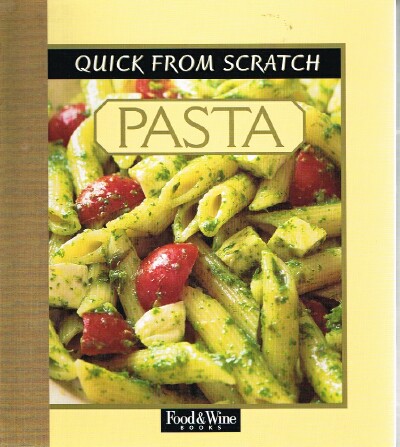 FOOD & WINE BOOKS - Quick from Scratch Pasta