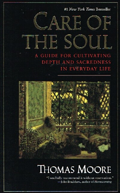 MOORE, THOMAS - Care of the Soul a Guide for Cultivating Depth and Sacredness in Everyday Life
