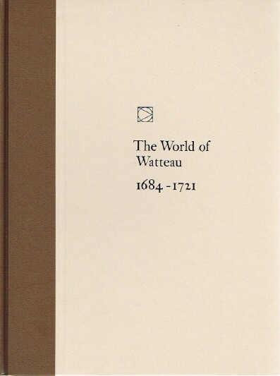 SCHNEIDER, PIERRE - The World of Watteau 1684-1721