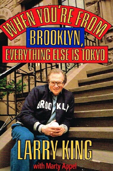 KING, LARRY WITH MARTY APPEL - When You'Re from Brooklyn, Everything Else Is Tokyo
