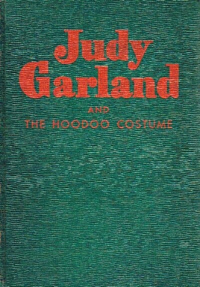 HEISENFELT, KATHRYN - Judy Garland and the Hoodoo Costume