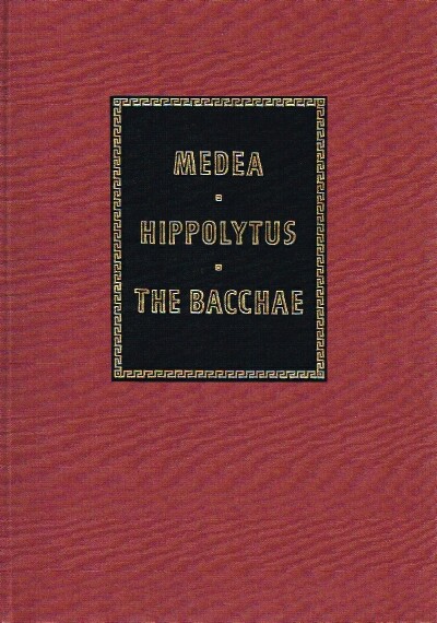 EURIPIDES - Medea, Hippolytus, and the Bacchae