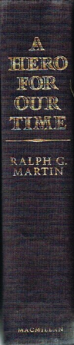 MARTIN, RALPH G. - A Hero for Our Time an Intimate Story of the Kennedy Years