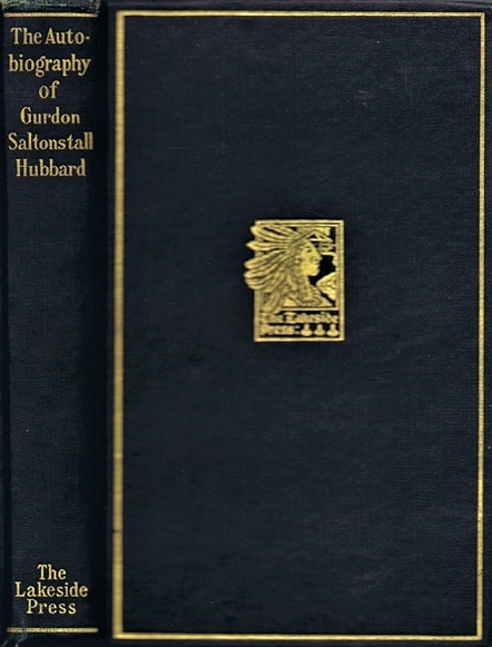 HUBBARD, GURDON SALTONSTALL; CAROLINE M. MCILVAINE (INTRO) - The Autobiography of Gurdon Saltonstall Hubbard (Pa-Pa-Ma-Ta-Be 