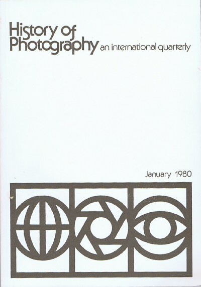 HENISH, HEINZ K. (ED) - History of Photography (Vol. 4, No. 1, January 1980) an International Quarterly