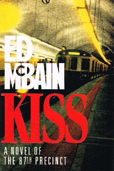 MCBAIN, ED - Kiss; a Novel of the 87th Precinct
