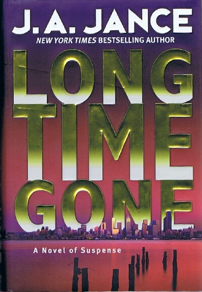 JANCE, J. A. - Long Time Gone: A Novel of Suspense