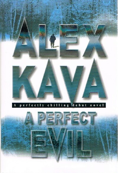 KAVA, ALEX - A Perfect Evil