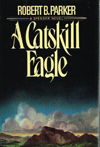 PARKER, ROBERT B. - A Catskill Eagle