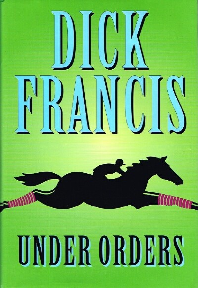 FRANCIS, DICK - Under Orders
