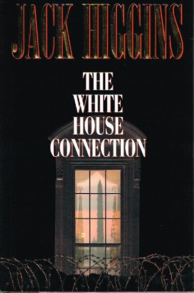 HIGGINS, JACK - The White House Connection