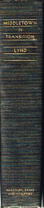 LYND, ROBERT S.; HELEN MERRELL LYND - Middletown in Transition: A Study in Cultural Conflicts