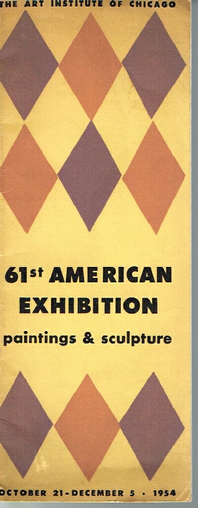 ART INSTITUTE OF CHICAGO - 61st American Exhibition: Paintings and Sculpture- October 21-December 5, 1954