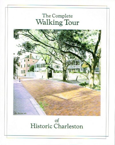  - The Complete Walking Tour of Historic Charleston