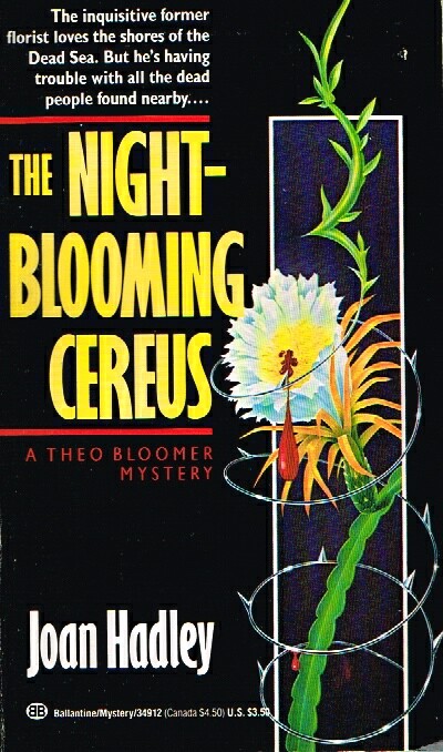 HADLEY, JOAN - The Night-Blooming Cereus; a Theo Bloomer Mystery