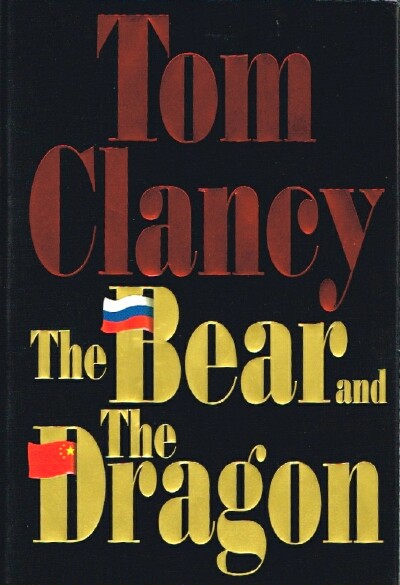 CLANCY, TOM - The Bear and the Dragon