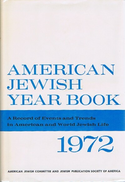 FINE, MORRIS; MILTON HIMMELFARB (EDS) - American Jewish Year Book (Vol. 73, 1972)