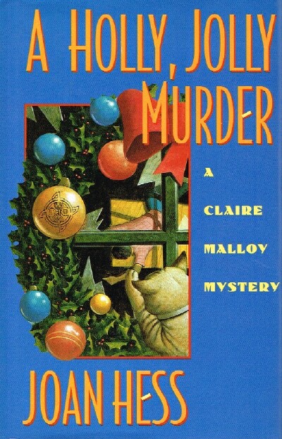 HESS, JOAN - A Holly, Jolly Murder: A Claire Malloy Mystery