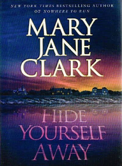 CLARK, MARY JANE - Hide Yourself Away