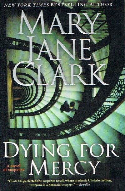 CLARK, MARY JANE - Dying for Mercy: A Novel of Suspense