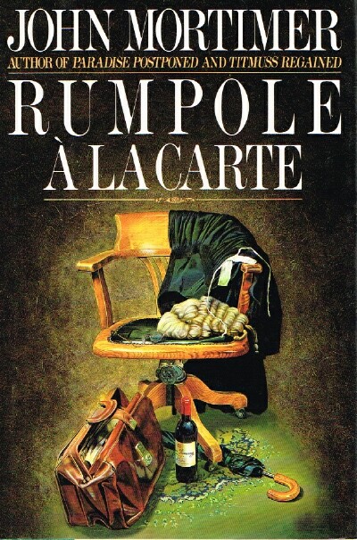 MORTIMER, JOHN - Rumpole a la Carte