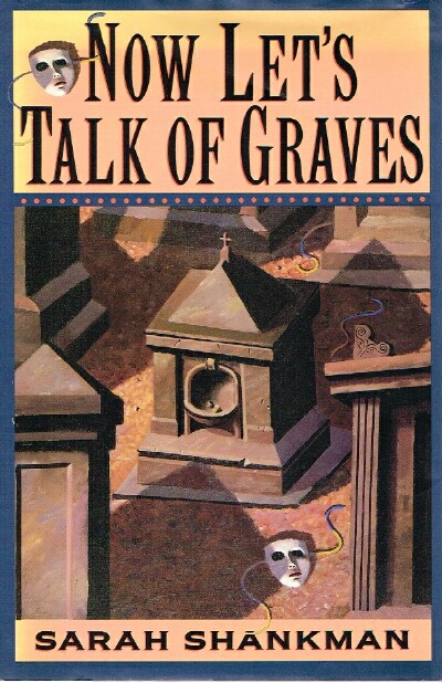 SHANKMAN, SARAH - Now Let's Talk of Graves