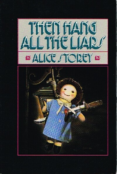 STOREY, ALICE - Then Hang All the Liars