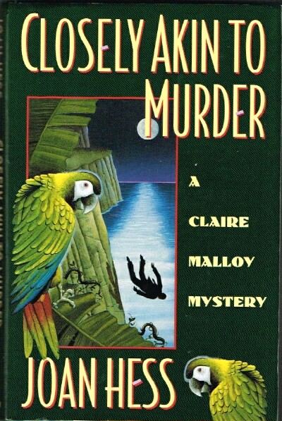 HESS, JOAN - Closely Akin to Murder: A Claire Malloy Mystery