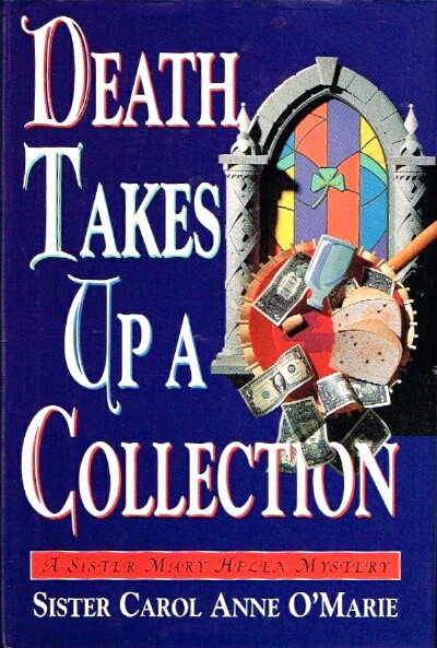 O'MARIE, CAROL ANNE - Death Takes Up a Collection: A Sister Mary Helen Mystery