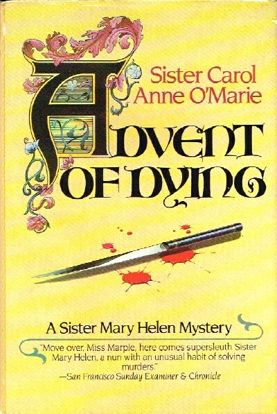 O'MARIE, CAROL ANNE - Advent of Dying: A Sister Mary Helen Mystery