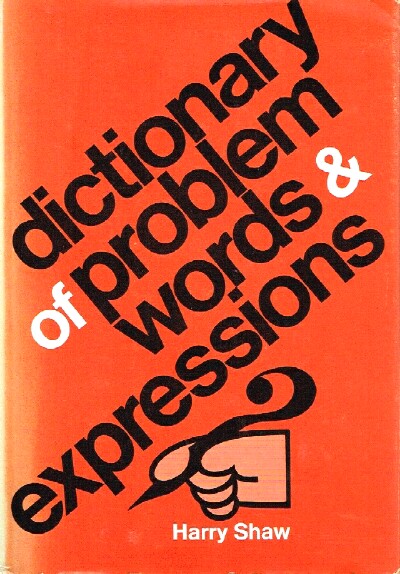 SHAW, HARRY - Dictionary of Problem Words & Expressions