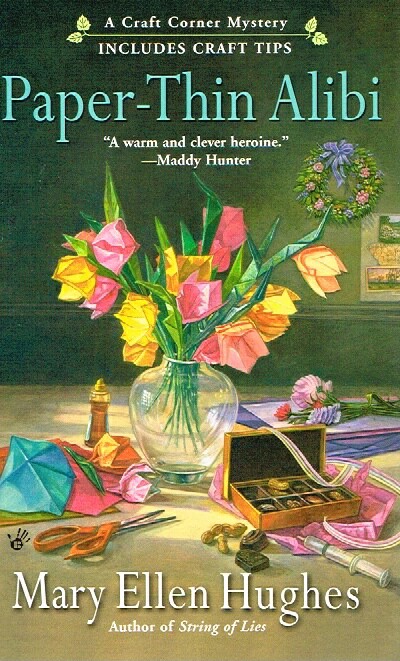 HUGHES, MARY ELLEN - Paper-Thin Alibi a Craft Corner Mystery