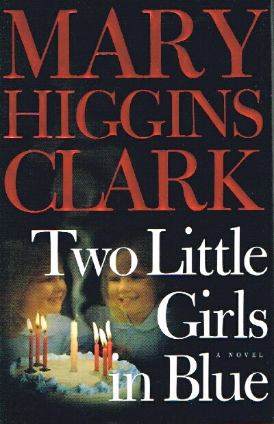 CLARK, MARY HIGGINS - Two Little Girls in Blue a Novel