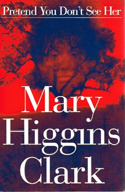 CLARK, MARY HIGGINS - Pretend You Don't See Her