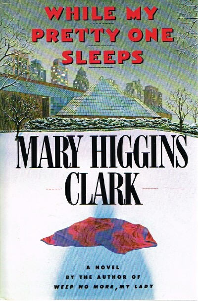 CLARK, MARY HIGGINS - While My Pretty One Sleeps