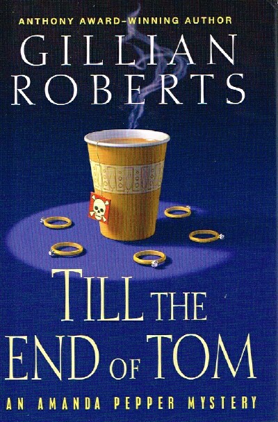 ROBERTS, GILLIAN - Till the End of Tom